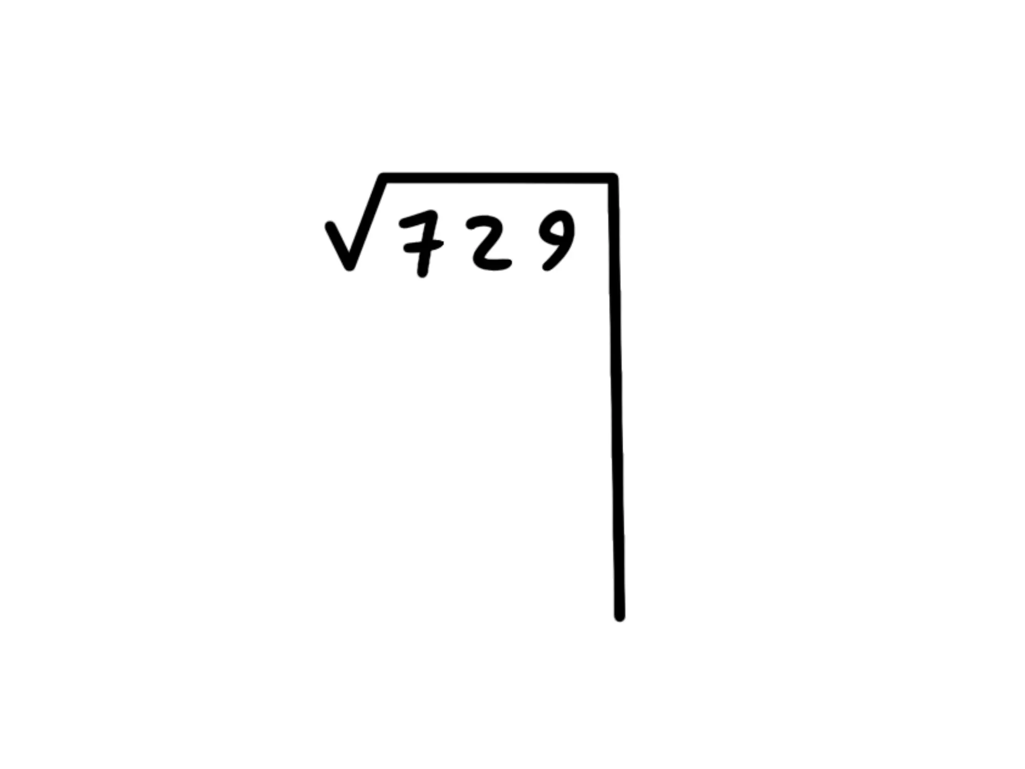 Cos' radice quadrata — Radice quadrata di 729 con linea discendente per calcolo manuale.